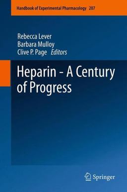 Heparin - a Century of Progress Heparin - a Century of Progress