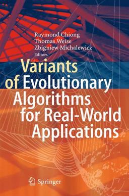 Variants of Evolutionary Algorithms for Real-World Applications Variants of Evolutionary Algorithms for Real-World Applications