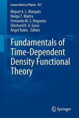 Fundamentals of Time-Dependent Density Functional Theory  9783642235177 Front Cover