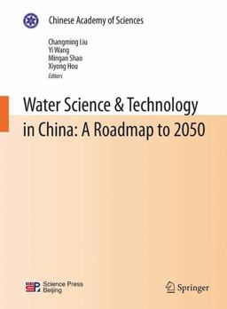 Water Science and Technology in China: a Roadmap To 2050
