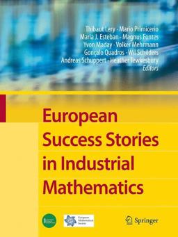 European Success Stories in Industrial Mathematics European Success Stories in Industrial Mathematics