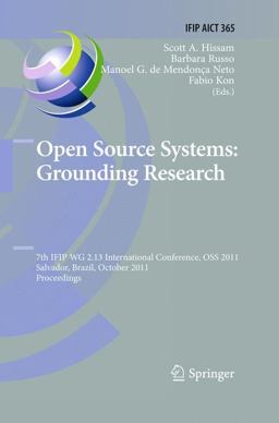 Open Source Systems: Grounding Research Open Source Systems: Grounding Research