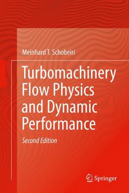 Turbomachinery Flow Physics and Dynamic Performance 2nd 9783642246746 Front Cover