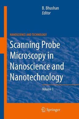 Scanning Probe Microscopy in Nanoscience and Nanotechnology 3 Scanning Probe Microscopy in Nanoscience and Nanotechnology 3