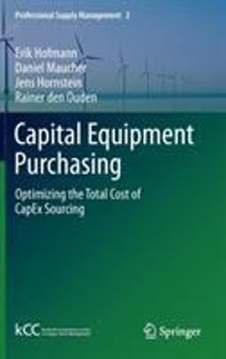 Capital Equipment Purchasing Optimizing the Total Cost of CapEx Sourcing  9783642257360 Front Cover