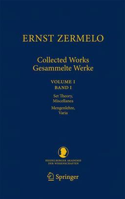Ernst Zermelo - Collected Works/Gesammelte Werke