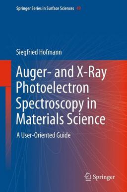 Auger- and X-Ray Photoelectron Spectroscopy in Materials Science A User-Oriented Guide  9783642273803 Front Cover