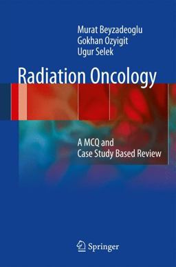 Radiation Oncology A MCQ and Case Study-Based Review  9783642279874 Front Cover