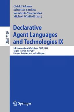 Declarative Agent Languages and Technologies IX Declarative Agent Languages and Technologies IX