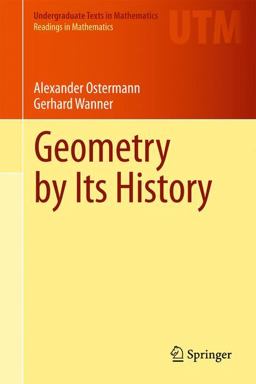 Geometry by Its History  9783642291623 Front Cover