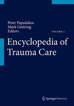 Encyclopedia of Trauma Care  9783642296116 Front Cover