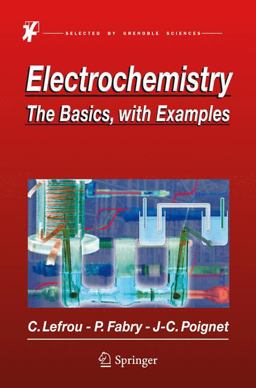 Electrochemistry The Basics, with Examples  9783642302497 Front Cover