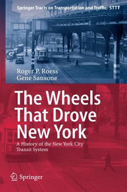 Wheels That Drove New York A History of the New York City Transit System  9783642304835 Front Cover