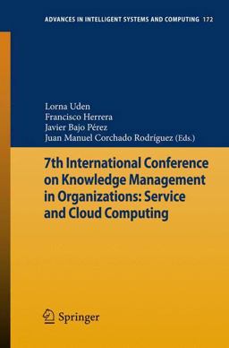 7th International Conference on Knowledge Management in Organizations: Service and Cloud Computing 7th International Conference on Knowledge Management in Organizations: Service and Cloud Computing