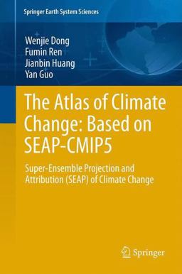 The Atlas of Climate Change: Based on SEAP-CMIP5 The Atlas of Climate Change: Based on SEAP-CMIP5