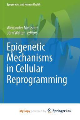 Epigenetic Mechanisms in Cellular Reprogramming