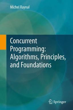 Concurrent Programming Algorithms, Principles, and Foundations  9783642320262 Front Cover