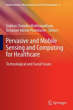 Pervasive and Mobile Sensing and Computing for Healthcare Technological and Social Issues  9783642325373 Front Cover