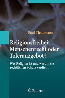 Religionsfreiheit - Menschenrecht Oder Toleranzgebot?