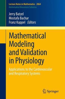 Mathematical Modeling and Validation in Physiology Mathematical Modeling and Validation in Physiology