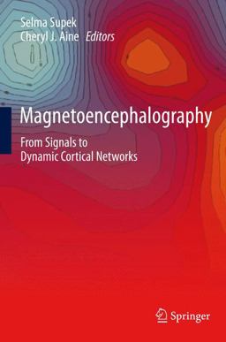 Magnetoencephalography From Signals to Dynamic Cortical Networks 1st 2014 9783642330445 Front Cover