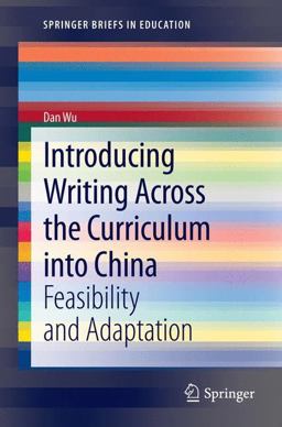 Introducing Writing Across the Curriculum into China Introducing Writing Across the Curriculum into China