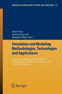 Simulation and Modeling Methodologies, Technologies and Applications