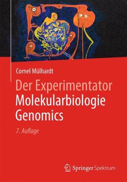 Der Experimentator Molekularbiologie / Genomics