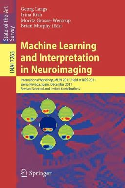 Machine Learning and Interpretation in Neuroimaging Machine Learning and Interpretation in Neuroimaging