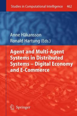 Agent and Multi-Agent Systems in Distributed Systems - Digital Economy and E-Commerce Agent and Multi-Agent Systems in Distributed Systems - Digital Economy and E-Commerce