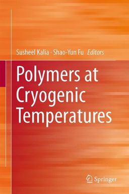 Polymers at Cryogenic Temperatures Polymers at Cryogenic Temperatures