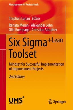 Six Sigma+Lean Toolset Mindset for Successful Implementation of Improvement Projects 2nd 9783642358814 Front Cover