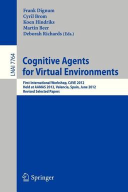 Cognitive Agents for Virtual Environments Cognitive Agents for Virtual Environments