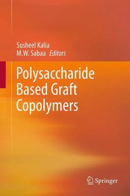 Polysaccharide Based Graft Copolymers Polysaccharide Based Graft Copolymers