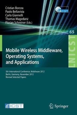 Mobile Wireless Middleware, Operating Systems, and Applications Mobile Wireless Middleware, Operating Systems, and Applications