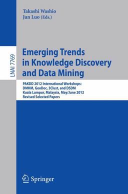Emerging Trends in Knowledge Discovery and Data Mining Emerging Trends in Knowledge Discovery and Data Mining