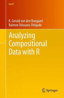 Analyzing Compositional Data with R  9783642368080 Front Cover