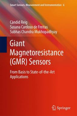 Giant Magnetoresistance (GMR) Sensors From Basis to State-Of-the-Art Applications  9783642371714 Front Cover