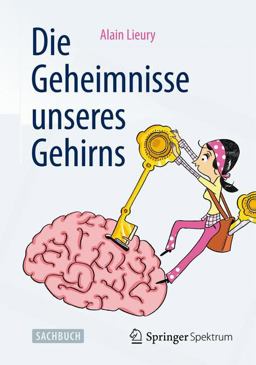 Die Geheimnisse Unseres Gehirns Die Geheimnisse Unseres Gehirns