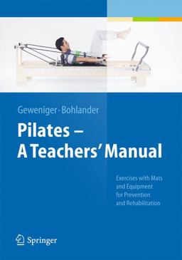 Pilates - A Teachers' Manual Exercises with Mats and Equipment for Prevention and Rehabilitation  9783642381133 Front Cover
