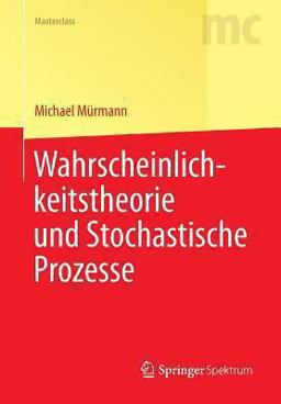 Wahrscheinlichkeitstheorie und Stochastische Prozesse