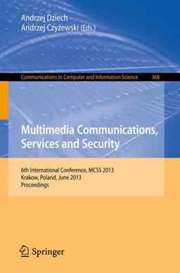 Multimedia Communications, Services and Security Multimedia Communications, Services and Security