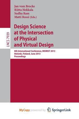 Design Science at the Intersection of Physical and Virtual Design Design Science at the Intersection of Physical and Virtual Design
