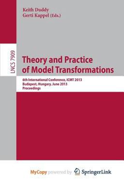 Theory and Practice of Model Transformations