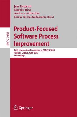 Product-Focused Software Process Improvement Product-Focused Software Process Improvement