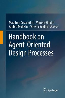 Handbook on Agent-Oriented Design Processes Handbook on Agent-Oriented Design Processes