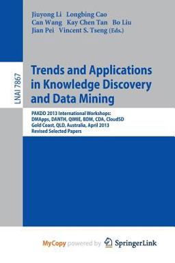 Trends and Applications in Knowledge Discovery and Data Mining