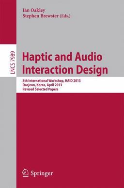 Haptic and Audio Interaction Design Haptic and Audio Interaction Design