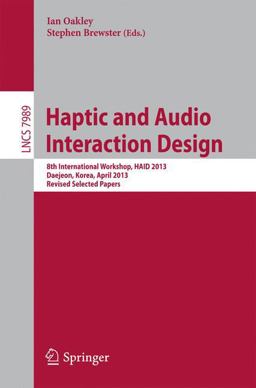 Haptic and Audio Interaction Design Haptic and Audio Interaction Design