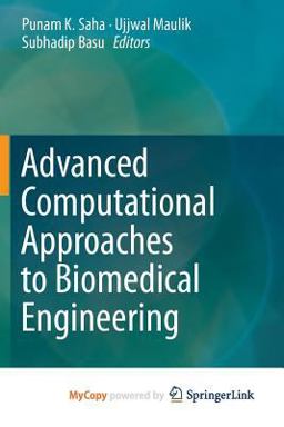 Advanced Computational Approaches to Biomedical Engineering Advanced Computational Approaches to Biomedical Engineering